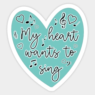 Sound of Music - My Heart Wants to Sing Teal Sticker